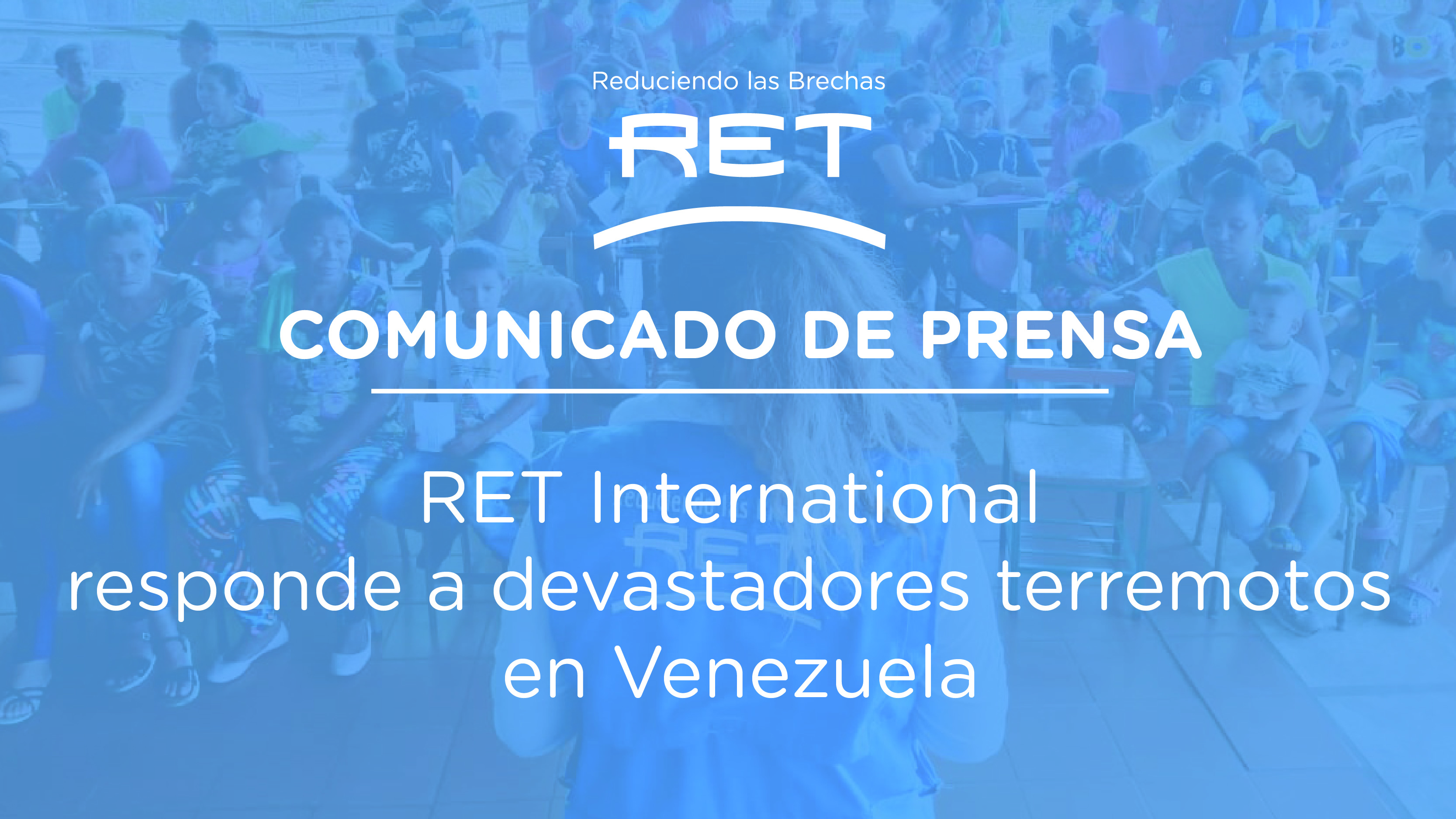 RET International responde a devastadores terremotos en Venezuela